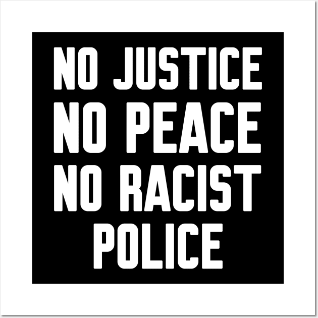 No justice no peace no racist police Wall Art by WorkMemes